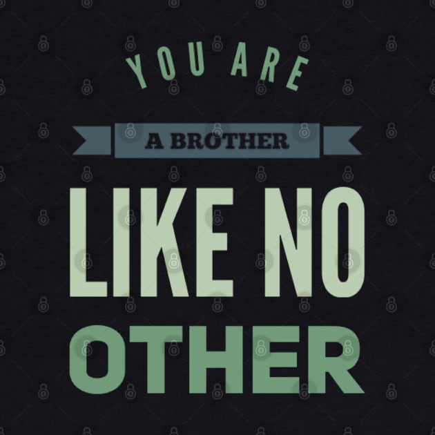 You are a brother like no other by BoogieCreates